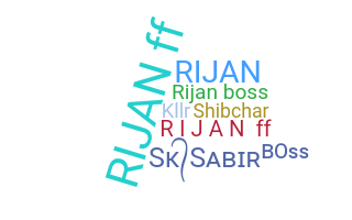 Nickname - Rijan