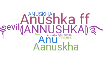 Nickname - anuskha
