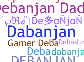 Nickname - Debanjan
