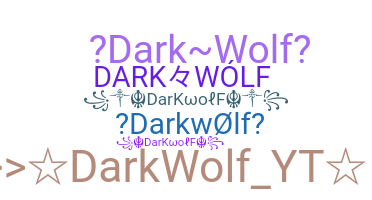Nickname - darkwolf