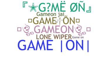 Nickname - gameon