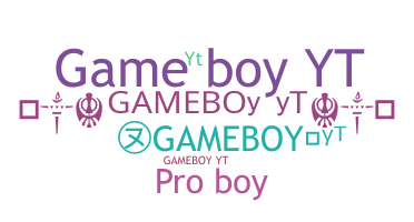 Nickname - GAMEBOYYT