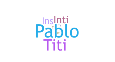 Nickname - Inti