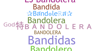 Nickname - bandolera