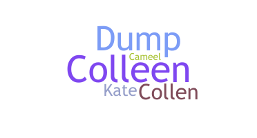 Nickname - Coleen