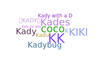 Nickname - Kady