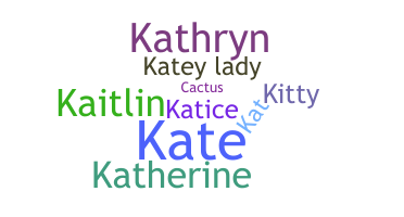 Nickname - Katey