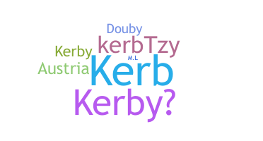 Nickname - Kerby