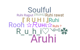 Nickname - Ruhi