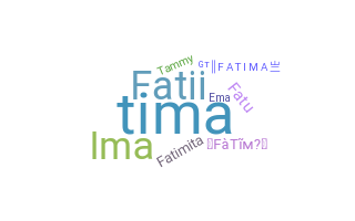 Nickname - Fatima