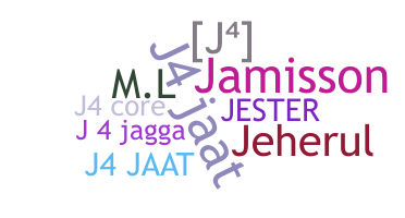 Nickname - J4