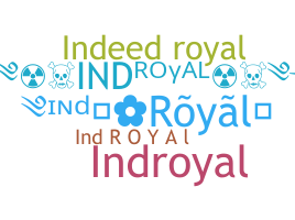 Nickname - IndRoyal