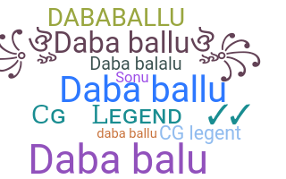 Nickname - Dababallu