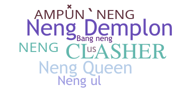 Nickname - neng