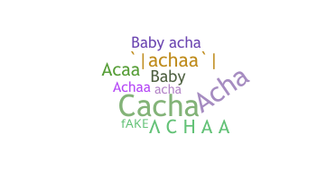 Nickname - Achaa