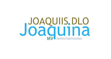 Nickname - Joaqui