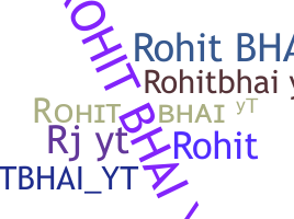 Nickname - Rohitbhaiyt