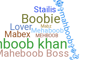 Nickname - Mehboob