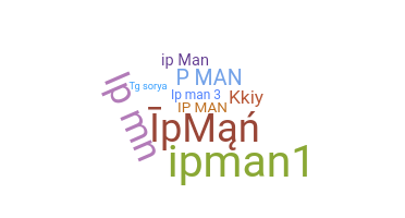 Nickname - ipman