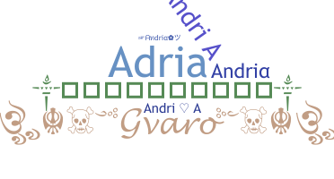 Nickname - Andria