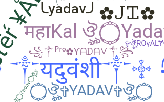 Nickname - Yadav