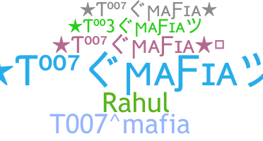 Nickname - T007Mafia