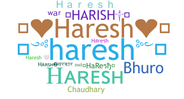 Nickname - Haresh