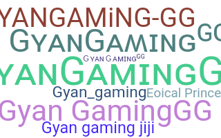 Nickname - GyanGamingGG