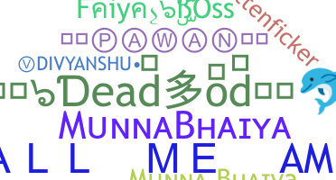 Nickname - munnabhaiya