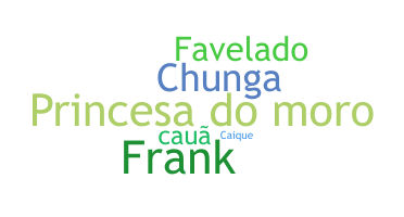 Nickname - Favelado