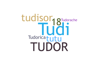 Nickname - Tudor