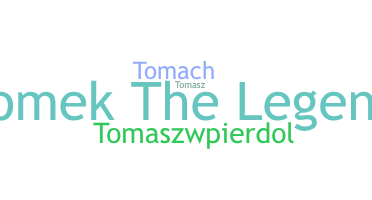 Nickname - Tomek