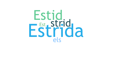 Nickname - Estrid