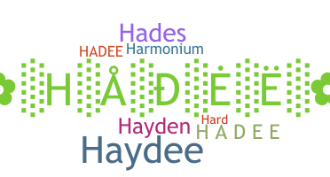 Nickname - Hadee