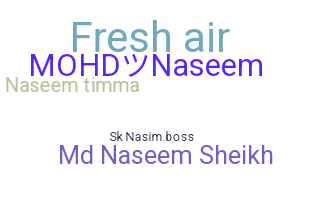 Nickname - Naseem
