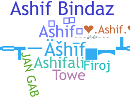 Nickname - Ashif