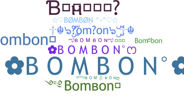 Nickname - bombon