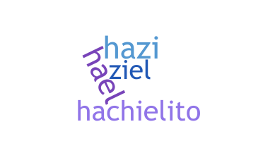 Nickname - Haziel