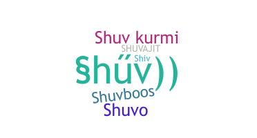 Nickname - Shuv