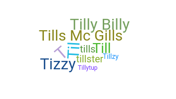 Nickname - Tilly
